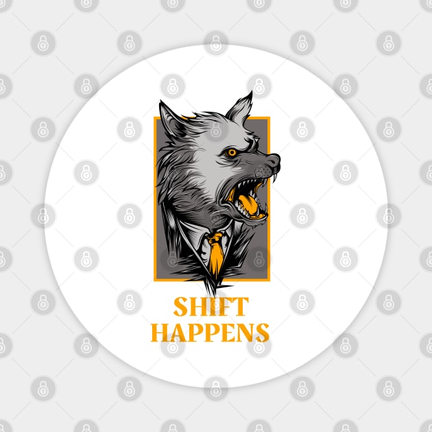 Shift Happens Wolf In a Suit Design Magnet by Figmenter